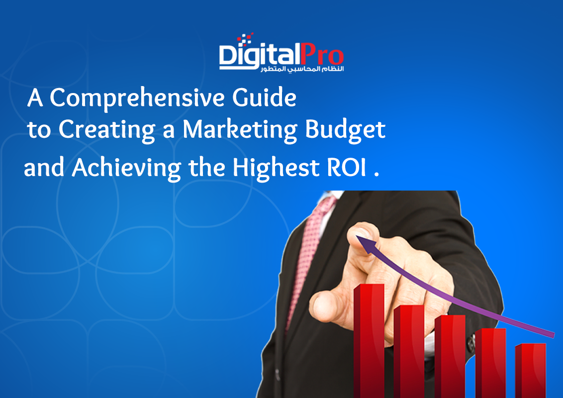 A Comprehensive Guide to Creating a Marketing Budget and Achieving the Highest ROI